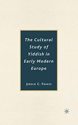 Beispielbild fr The Cultural Study of Yiddish in Early Modern Europe zum Verkauf von Buchpark