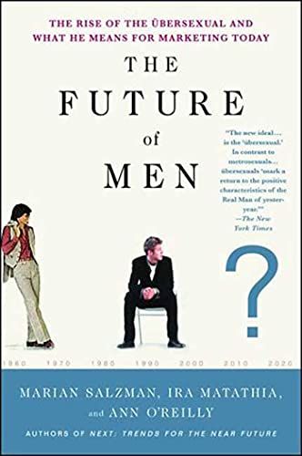 9781403975485: The Future Of Men: The Rise of the bersexual and What He Means for Marketing Today