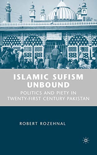 9781403975676: Islamic Sufism Unbound: Politics and Piety in Twenty-first Century Pakistan