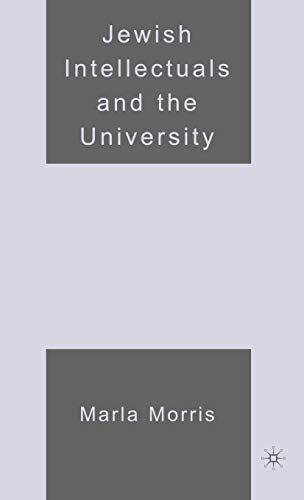 Jewish Intellectuals and the University (9781403975805) by Morris, M.