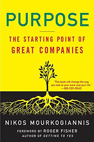 Beispielbild fr Purpose: The Starting Point of Great Companies: The Starting Point of Great Companies zum Verkauf von Your Online Bookstore