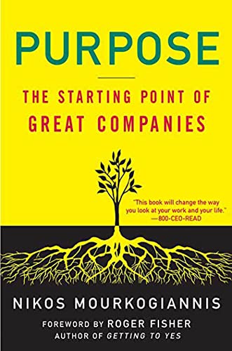 Imagen de archivo de Purpose: The Starting Point of Great Companies: The Starting Point of Great Companies a la venta por Your Online Bookstore