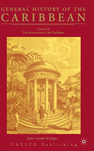 Stock image for General History of the Carribean UNESCO Vol.3: The Slave Societies of the Caribbean for sale by ThriftBooks-Dallas