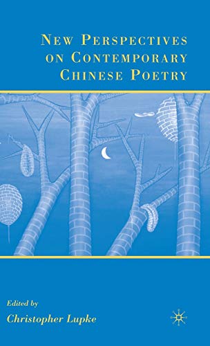 New Perspectives on Contemporary Chinese Poetry - C. Lupke