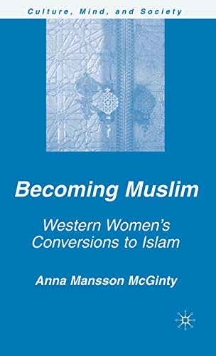 Beispielbild fr Becoming Muslim: Western Women's Conversions to Islam (Culture, Mind, and Society) zum Verkauf von medimops