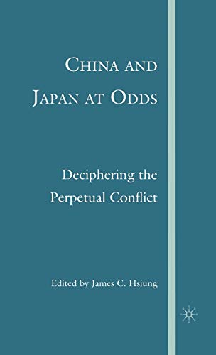 Stock image for China and Japan at Odds: Deciphering the Perpetual Conflict for sale by Ergodebooks