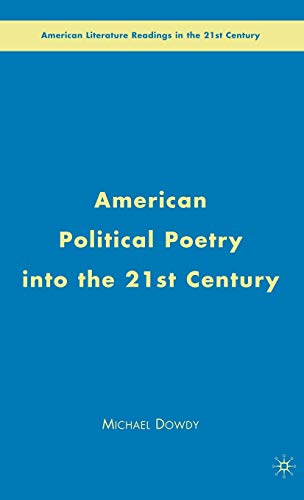 American Political Poetry in the 21st Century (American Literature Readings in the 21st Century) - Dowdy, Michael