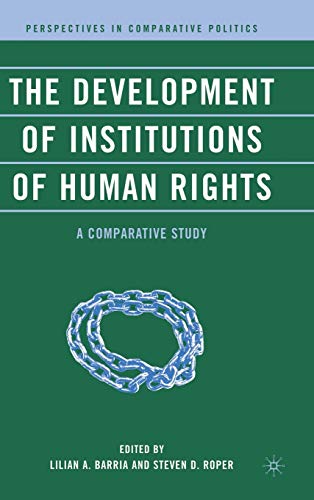 The Development of Institutions of Human Rights: A Comparative Study - Barria, Lilian A.|Roper, S.