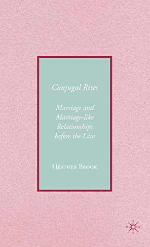 Stock image for Conjugal Rites: Marriage and Marriage-like Relationships Before the Law for sale by Great Northern Books