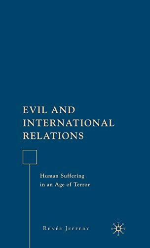9781403977342: Evil and International Relations: Human Suffering in an Age of Terror: 0