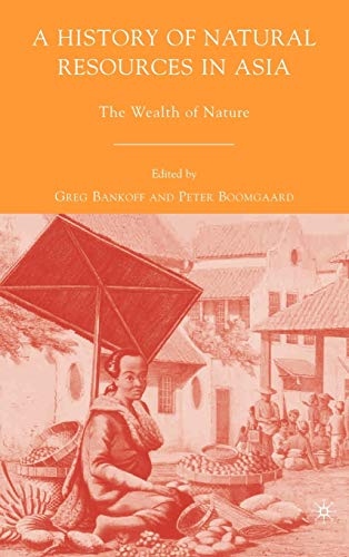 Beispielbild fr A History of Natural Resources in Asia: The Wealth of Nature zum Verkauf von Ria Christie Collections