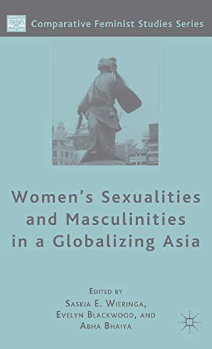 Stock image for Women's Sexualities and Masculinities in a Globalizing Asia (Comparative Feminist Studies) for sale by Bestsellersuk