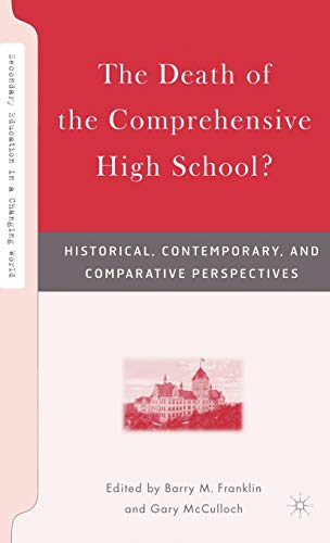 Beispielbild fr The Death of the Comprehensive High School?: Historical, Contemporary, and Comparative Perspectives (Secondary Education in a Changing World) zum Verkauf von Midtown Scholar Bookstore