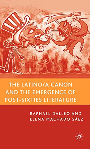 Beispielbild fr The Latino/a Canon and the Emergence of Post-Sixties Literature zum Verkauf von Lucky's Textbooks