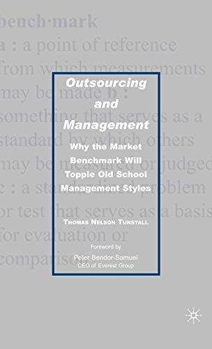Beispielbild fr Outsourcing Management: Why the Market Benchmark Will Topple Old School Management Styles zum Verkauf von Anybook.com