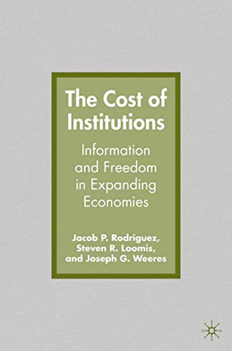 Beispielbild fr The Cost of Institutions : Information and Freedom in Expanding Economies zum Verkauf von Better World Books