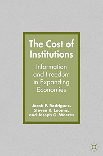 Imagen de archivo de The Cost of Institutions : Information and Freedom in Expanding Economies a la venta por Better World Books