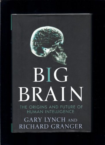 Stock image for Big Brain: The Origins and Future of Human Intelligence (MacSci) for sale by SecondSale