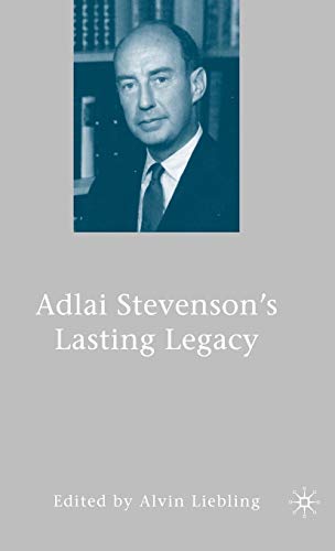 Beispielbild fr Adlai Stevenson's Lasting Legacy zum Verkauf von SecondSale