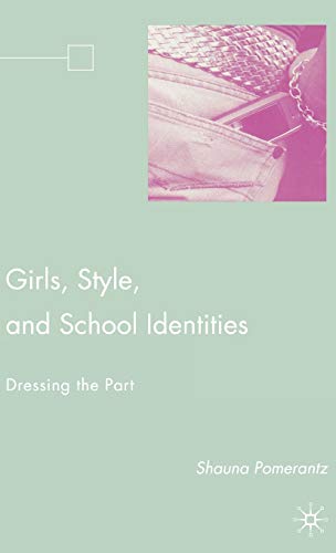 Imagen de archivo de Girls, Style, and School Identities: Dressing the Part a la venta por Ergodebooks