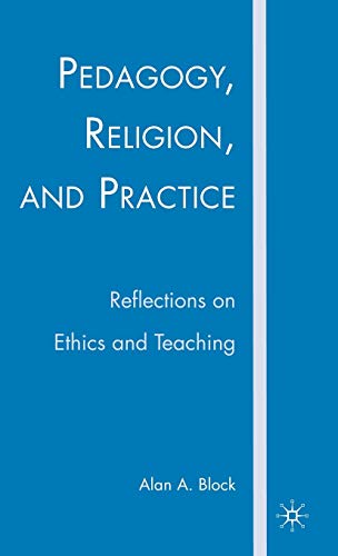 Stock image for Pedagogy, Religion, and Practice: Reflections on Ethics and Teaching for sale by HPB-Red