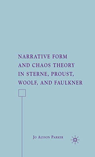 Stock image for Narrative Form and Chaos Theory in Sterne, Proust, Woolf, and Faulkner for sale by Kennys Bookshop and Art Galleries Ltd.