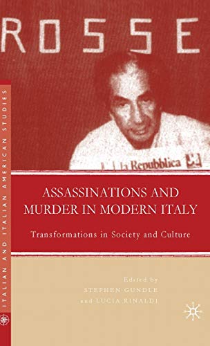 Stock image for Assassinations and Murder in Modern Italy: Transformations in Society and Culture (Italian and Italian American Studies) for sale by Henffordd Books