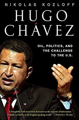 Stock image for Hugo Ch?vez: Oil, Politics, and the Challenge to the U.S. for sale by SecondSale