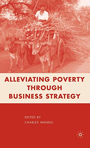 Alleviating Poverty through Business Strategy (9781403984500) by Wankel, C.