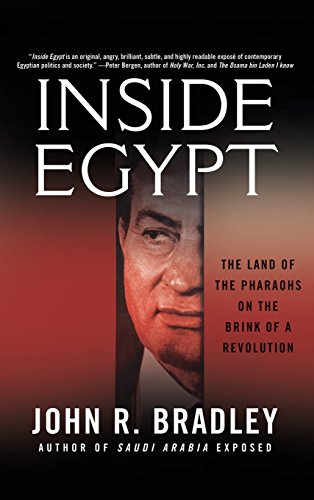 Inside Egypt: The Land of the Pharaohs on the Brink of a Revolution (9781403984777) by Bradley, John R.