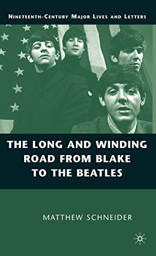 The Long and Winding Road from Blake to the Beatles (Nineteenth-Century Major Lives and Letters)