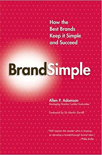 Beispielbild fr BrandSimple : How the Best Brands Keep It Simple and Succeed zum Verkauf von Better World Books