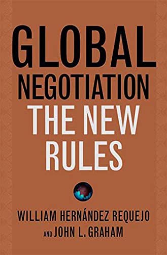 Global Negotiation: The New Rules (9781403984937) by Requejo, William HernÃ¡ndez; Graham, John L.