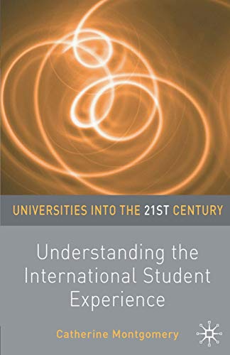 Imagen de archivo de Understanding the International Student Experience: 9 (Universities into the 21st Century) a la venta por WorldofBooks