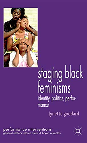 9781403986405: Staging Black Feminisms: Identity, Politics, Performance