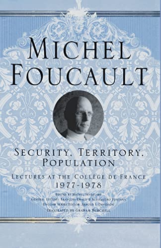 9781403986535: SECURITY, TERRITORY, POPULATION: Lectures at the College De France, 1977 - 78 (Michel Foucault: Lectures at the Collge de France)