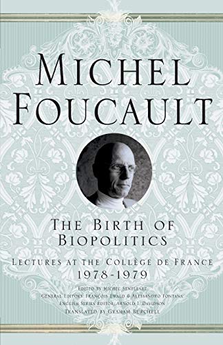 9781403986559: The Birth of Biopolitics: Lectures at the Collge de France, 1978-1979 (Michel Foucault, Lectures at the Collge de France)