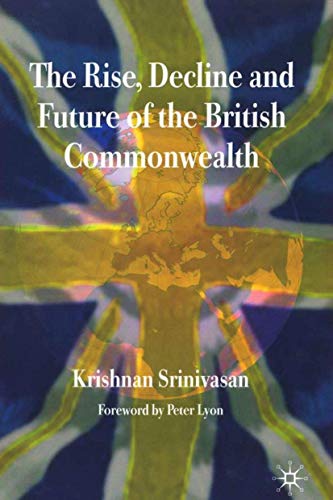 Stock image for The Rise, Decline and Future of the British Commonwealth for sale by Midtown Scholar Bookstore