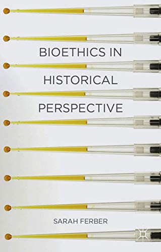 9781403987235: Bioethics in Historical Perspective