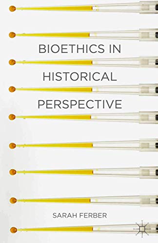 Stock image for Bioethics in Historical Perspective for sale by Michener & Rutledge Booksellers, Inc.