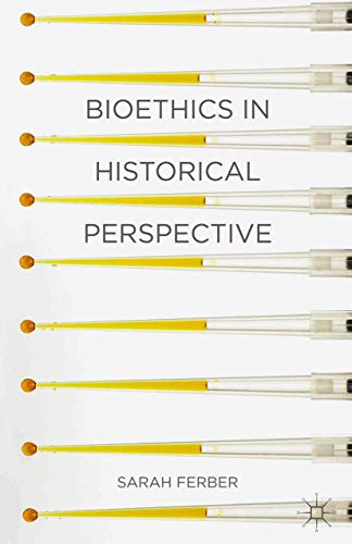 Stock image for Bioethics in Historical Perspective for sale by Better World Books