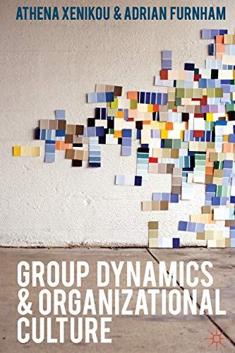 Stock image for Group Dynamics and Organizational Culture: Effective Work Groups and Organizations for sale by ThriftBooks-Dallas