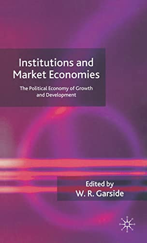 Stock image for INSTITUTIONS AND MARKET ECONOMIES: THE POLITICAL ECONOMY OF GROWTH AND DEVELOPMENT for sale by Basi6 International