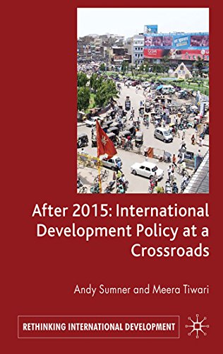 9781403987723: After 2015: International Development Policy at a Crossroads (Rethinking International Development series)