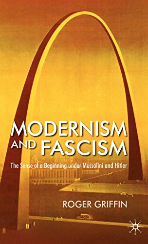 MODERNISM AND FASCISM: THE SENSE - Griffin, R.