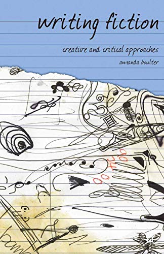 Beispielbild fr Writing Fiction: Creative and Critical Approaches zum Verkauf von Chiron Media