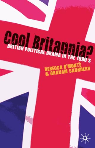 Beispielbild fr Cool Britannia?: British Political Drama in the 1990s zum Verkauf von Ergodebooks