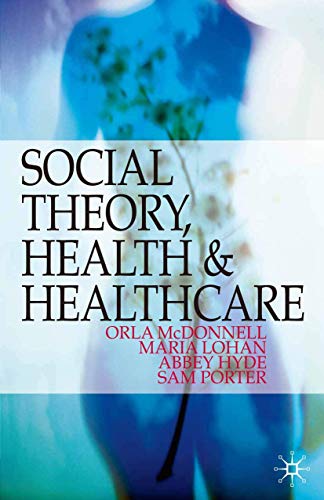 Beispielbild fr Social Theory, Health and Healthcare zum Verkauf von Better World Books