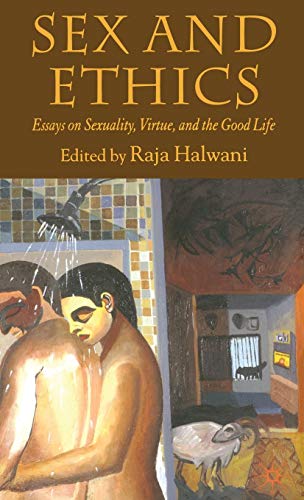 Imagen de archivo de SEX AND ETHICS: ESSAYS ON SEXUALITY, VIRTUE, AND THE GOOD LIFE. a la venta por Burwood Books