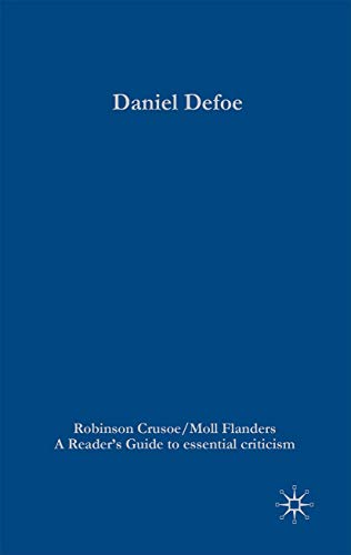 Beispielbild fr Daniel Defoe - Robinson Crusoe/Moll Flanders: 102 (Readers' Guides to Essential Criticism) zum Verkauf von WorldofBooks